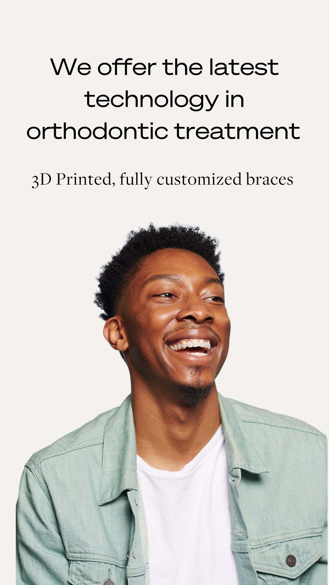 We offer the latest in orthodontic treatment 2